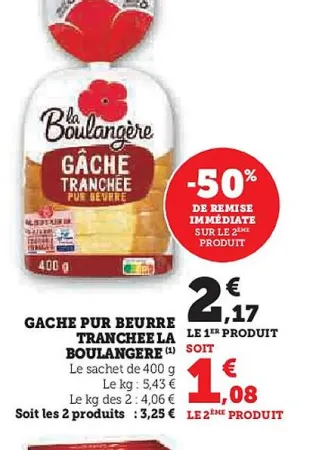 U Express LA BOULANGERE Gache pur beurre tranchee 400 g Offres et Promotions