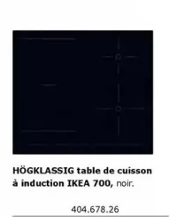 IKEA Ikea - hogklessig table de cuisson à induction Offres et Promotions