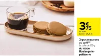 Carrefour 2 gros macarons au café Offres et Promotions