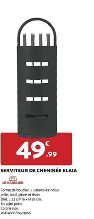 Bricomarché LE MARQUIER Serviteur de cheminée elaia Offres et Promotions