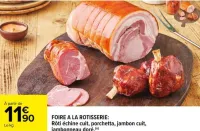 Carrefour FOIRE A LA ROTISSERIE: Rôti échine cuit, porchetta, jambon cuit, jambonneau doré. Offres et Promotions