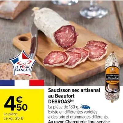 Carrefour Saucisson sec artisanal au Beaufort DEBROAS Offres et Promotions