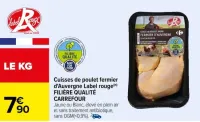 Carrefour Cuisses de poulet fermier d'Auvergne Label rouge Offres et Promotions