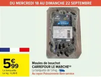 Carrefour Market Moules de bouchot CARREFOUR LE MARCHE Offres et Promotions