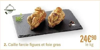 Monoprix Caille farcie figues et foie gras Offres et Promotions