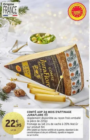 Intermarché JURAFLORE Comté aop 24 mois d'affinage 220 g Offres et Promotions