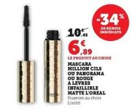 Hyper U L'oréal - mascara million cils ou panorama ou rouge a levres infaillible matte Offres et Promotions