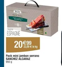 Cora SANCHEZ ÁLCARAZ Pack mini jambon serrano 950 g Offres et Promotions