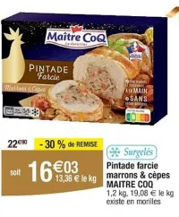 Cora MAITRE COQ Pintade farcie marrons & cèpes 1.2 kg Offres et Promotions