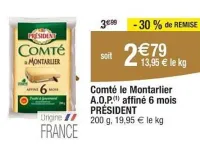 Cora PRÉSIDENT Comté le Montarlier A.O.P.(1) affiné 6 mois 200 g Offres et Promotions