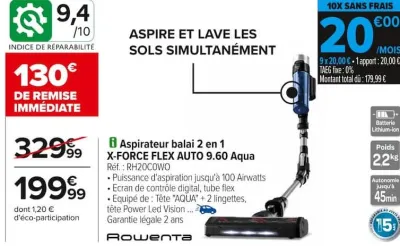 Carrefour Aspirateur balai 2 en 1  X-FORCE FLEX AUTO 9.60 Aqua Offres et Promotions