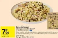 Carrefour Serpentini poulet champignons et lardons Offres et Promotions