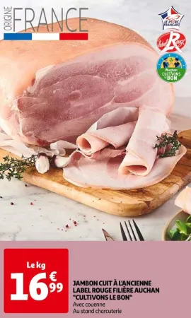 Auchan Hypermarché Jambon Cuit À L'ancienne Label Rouge Filière Auchan "Cultivons Le Bon" Offres et Promotions